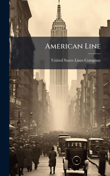 Kniha American Line United States Lines Company