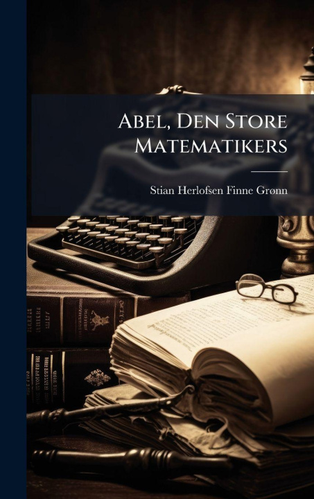 Livro Abel, Den Store Matematikers Stian Herlofsen Finne-GrÃ¸nn