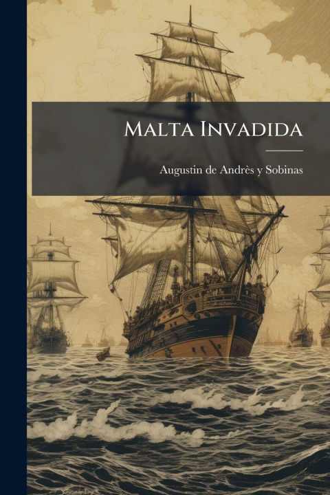 Kniha Malta Invadida Augustin de AndrÃ¨s y Sobinas