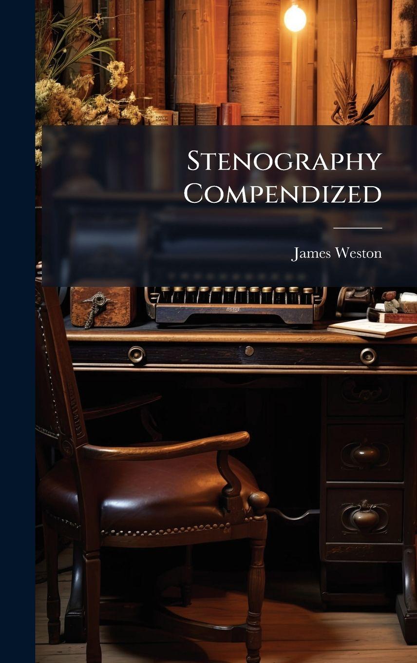 Kniha Stenography Compendized James Weston (stenographer.)