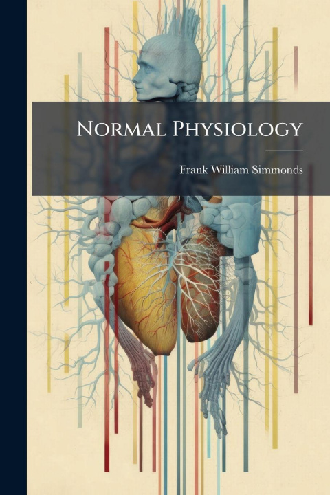 Kniha Normal Physiology Frank William Simmonds