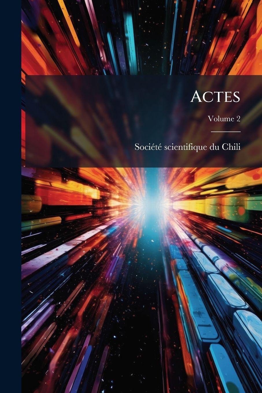 Kniha Actes SociÃ©tÃ© scientifique du Chili