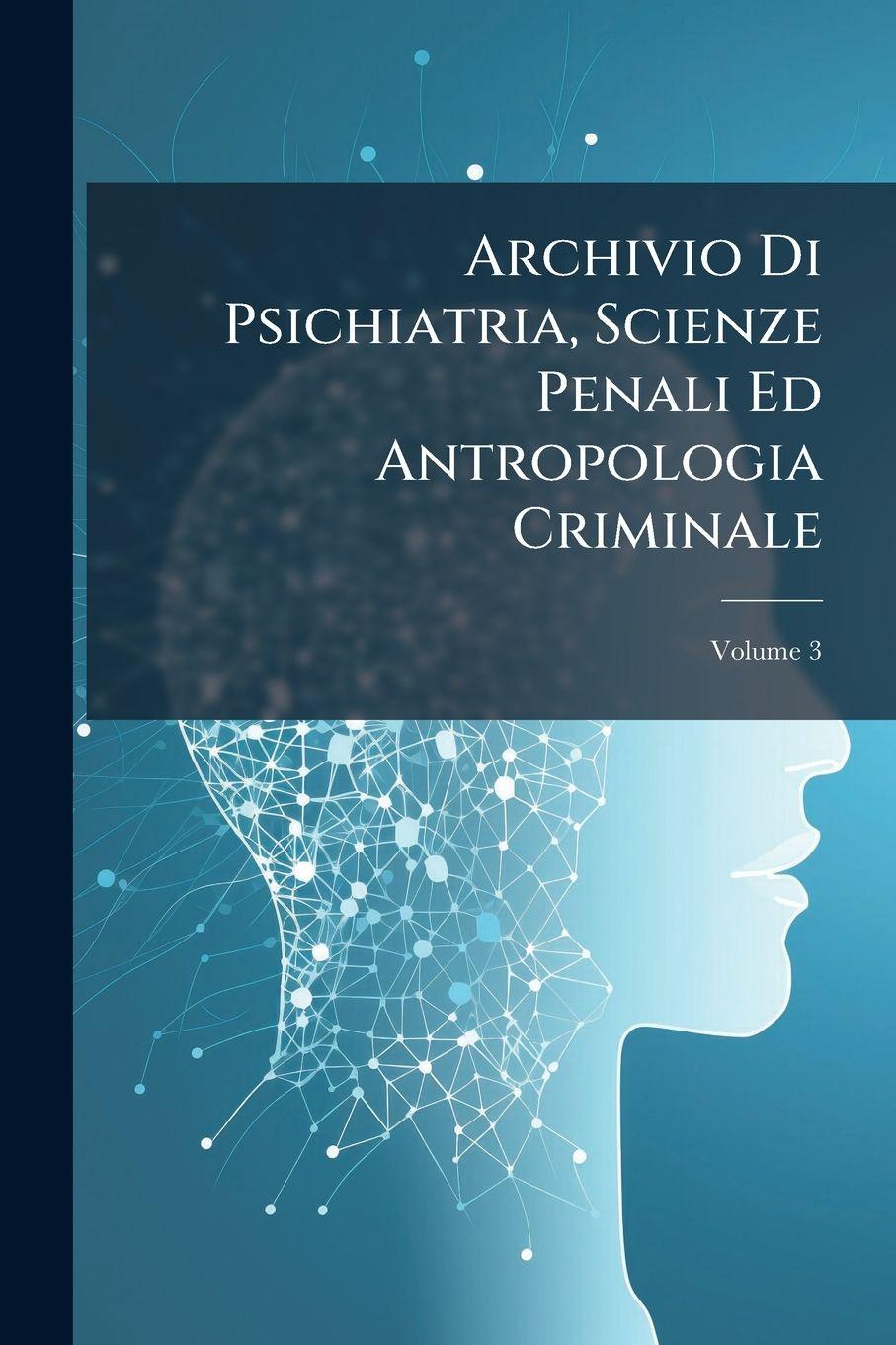 Boek Archivio Di Psichiatria, Scienze Penali Ed Antropologia Criminale Anonymous
