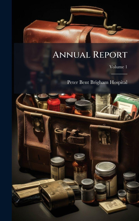 Book Annual Report Peter Bent Brigham Hospital