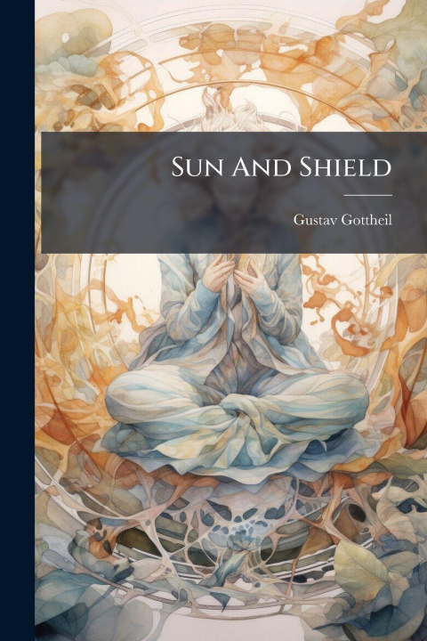Kniha Sun And Shield Gustav Gottheil