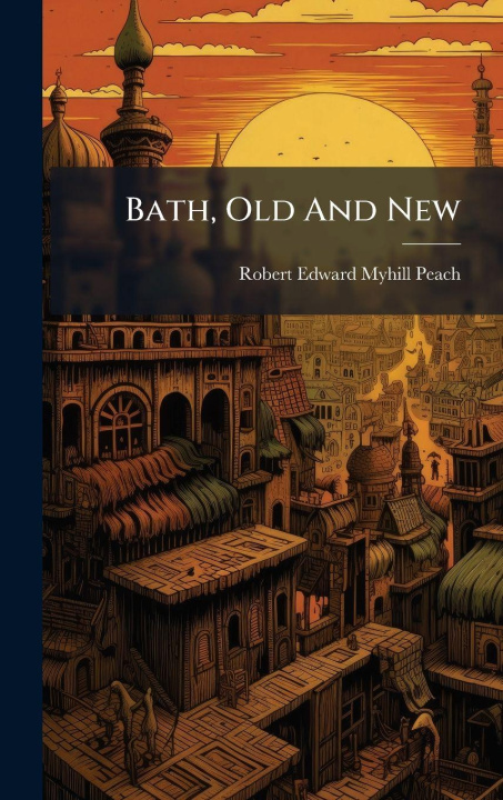 Book Bath, Old And New Robert Edward Myhill Peach