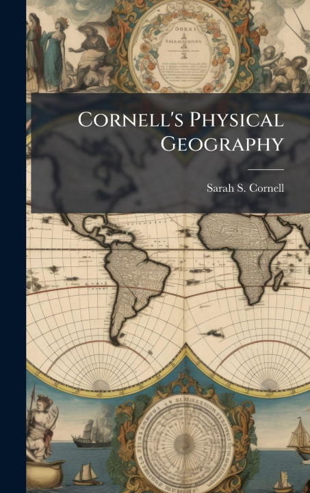 Knjiga Cornell's Physical Geography Sarah S. Cornell
