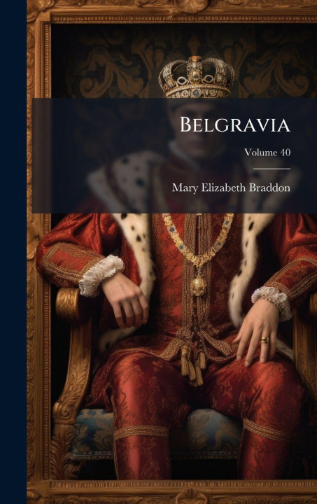 Knjiga Belgravia Mary Elizabeth Braddon