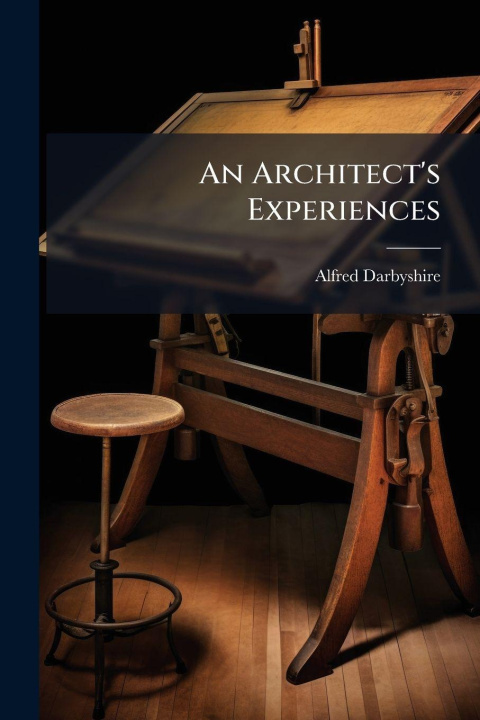 Buch An Architect's Experiences Alfred Darbyshire