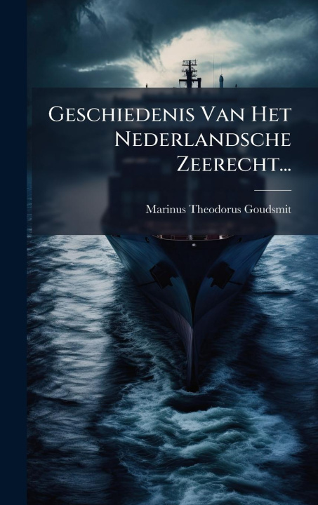 Libro Geschiedenis Van Het Nederlandsche Zeerecht... 