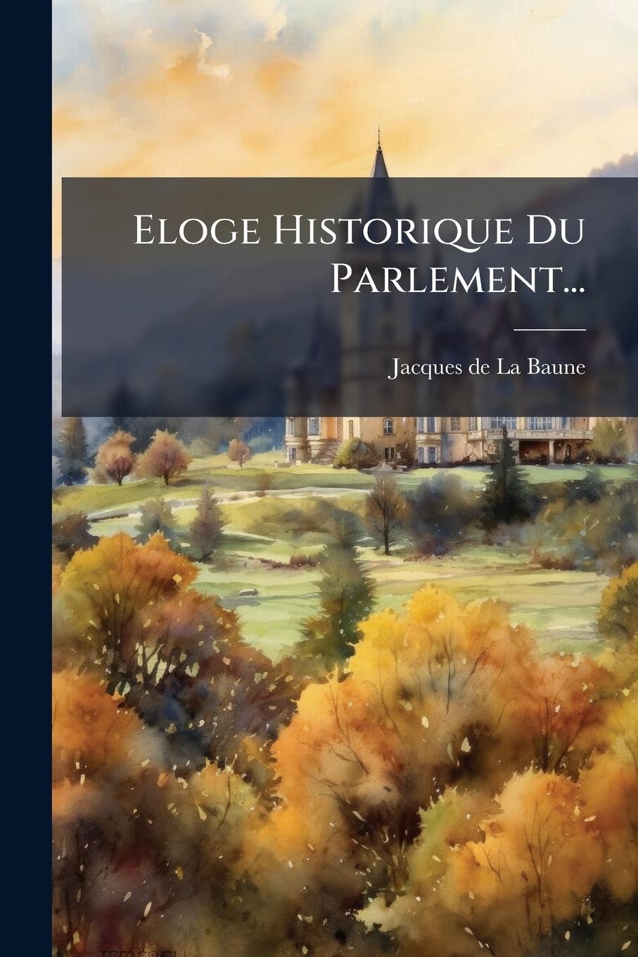 Kniha Eloge Historique Du Parlement... 