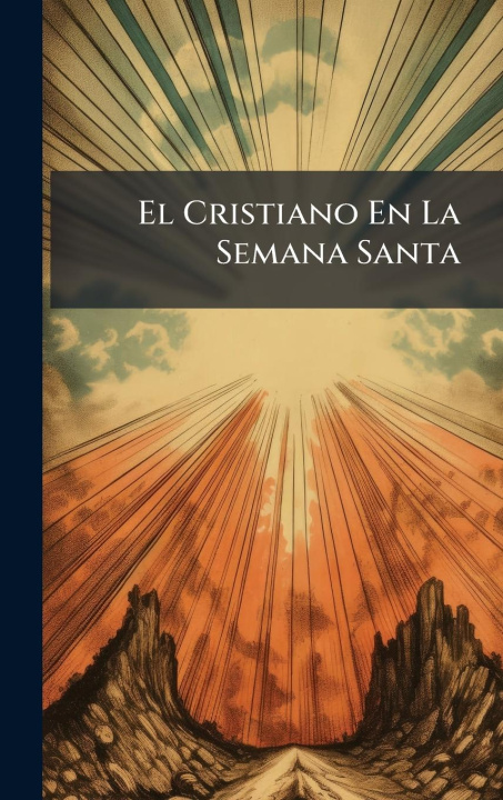 Kniha El Cristiano En La Semana Santa 