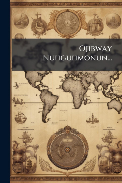 Knjiga Ojibway Nuhguhmonun... 
