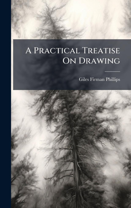 Knjiga A Practical Treatise On Drawing 
