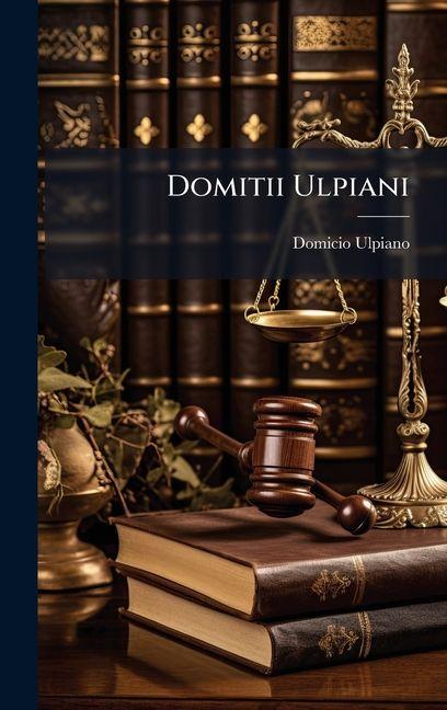 Book Domitii Ulpiani Domicio Ulpiano