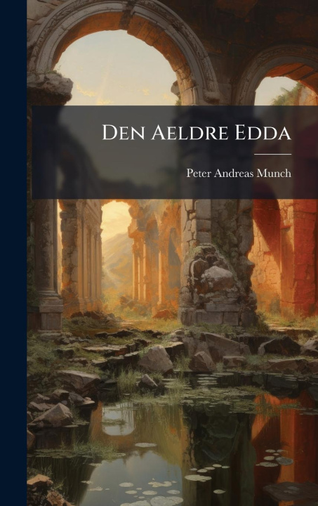Книга Den Aeldre Edda 