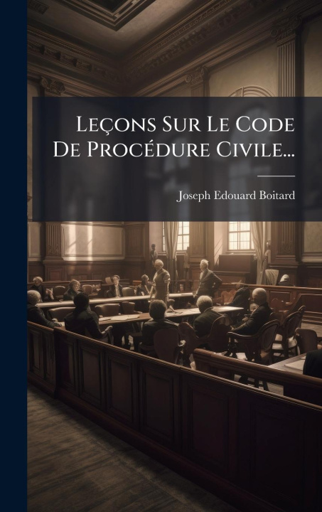 Kniha Leçons Sur Le Code De ProcÃ(c)dure Civile... 