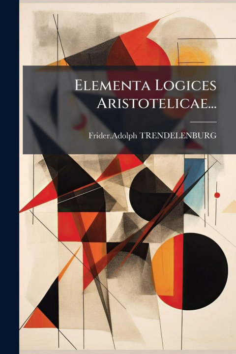 Książka Elementa Logices Aristotelicae... Frider.Adolph TRENDELENBURG