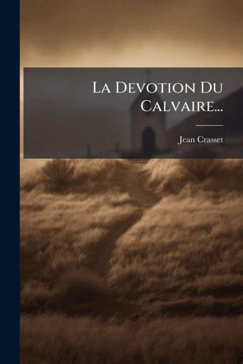 Kniha La Devotion Du Calvaire... Jean Crasset (S.J.)