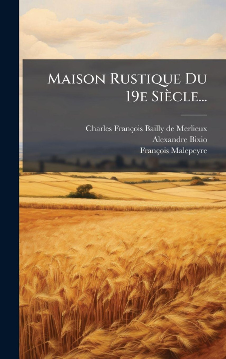 Kniha Maison Rustique Du 19e Siècle... François Malepeyre