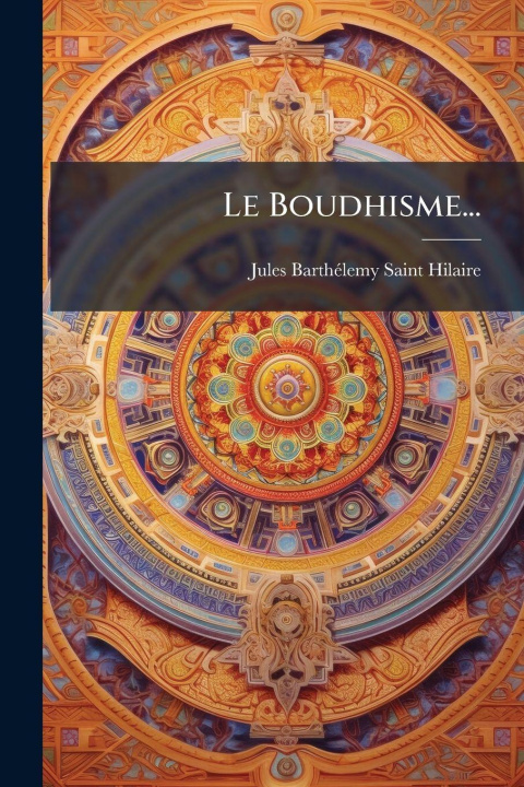 Kniha Le Boudhisme... Jules BarthÃ©lemy-Saint-Hilaire