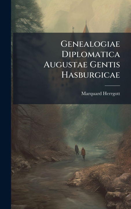 Buch Genealogiae Diplomatica Augustae Gentis Hasburgicae Marquard Herrgott