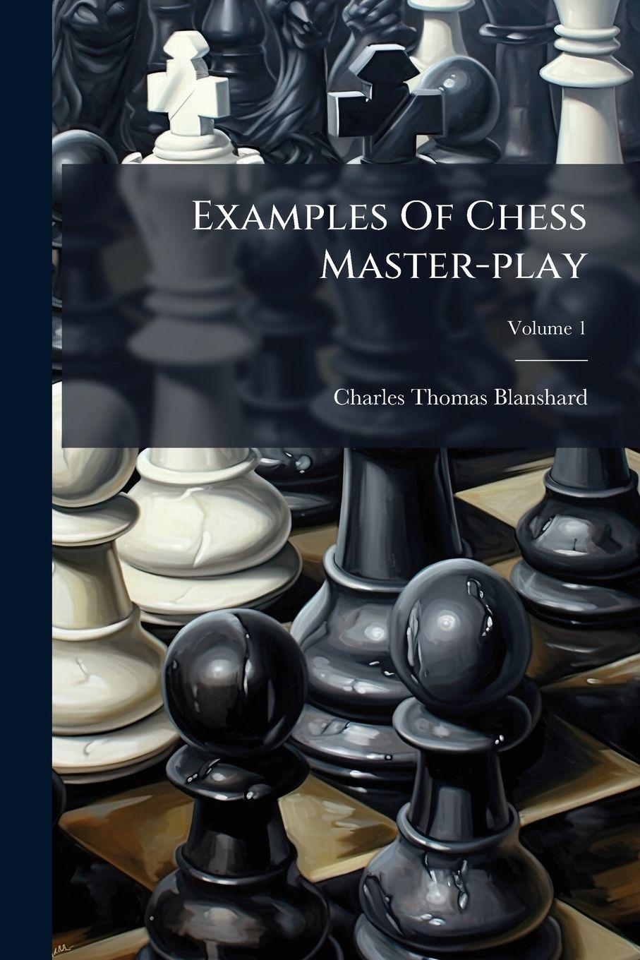 Kniha Examples Of Chess Master-play Charles Thomas Blanshard