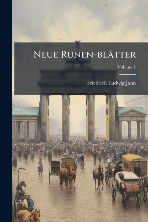 Knjiga Neue Runen-blätter Friedrich Ludwig Jahn