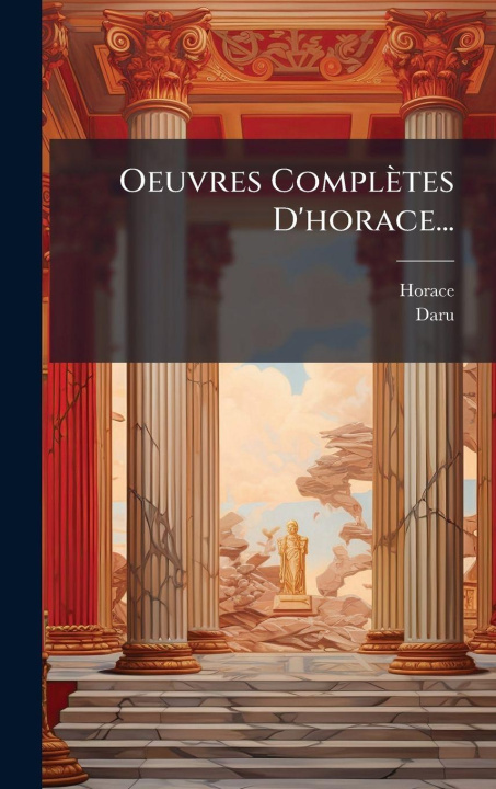Kniha Oeuvres Complètes D'horace... Daru