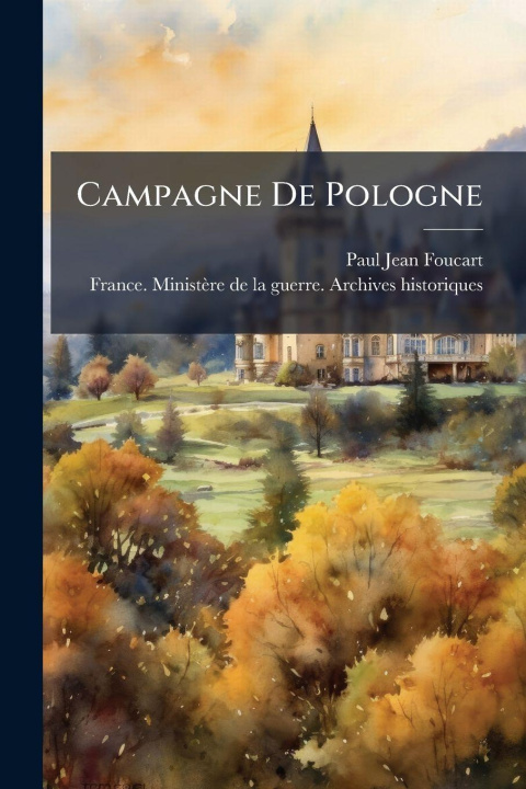 Kniha Campagne De Pologne Paul Jean Foucart