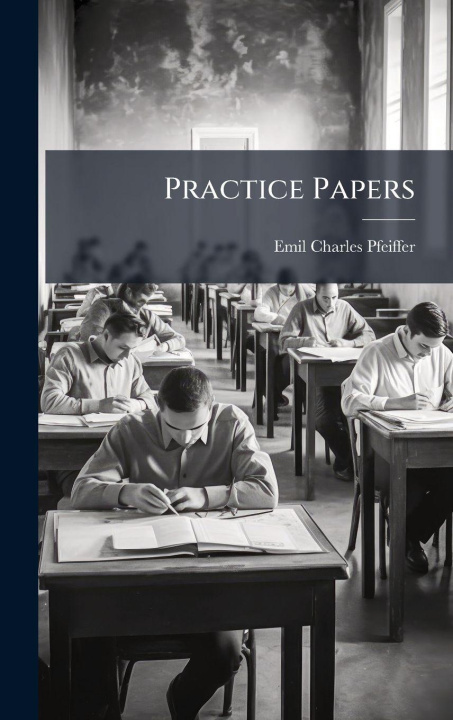 Knjiga Practice Papers Emil Charles Pfeiffer