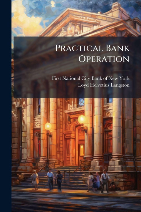 Knjiga Practical Bank Operation First National City Bank of New York