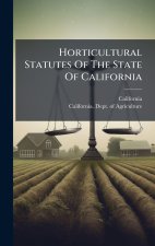 Horticultural Statutes Of The State Of California