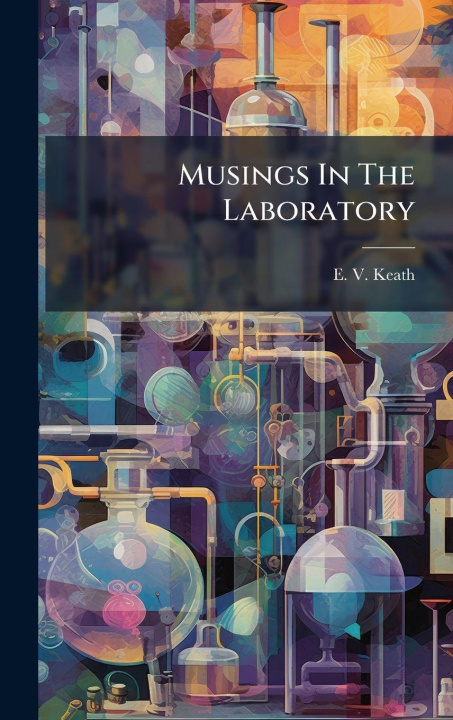 Book Musings In The Laboratory E. V. Keath