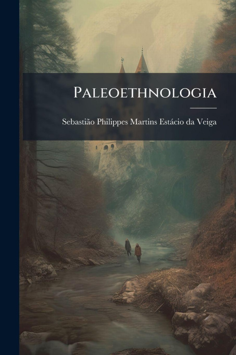 Книга Paleoethnologia SebastiÃ£o Philippes Martins EstÃ¡ci