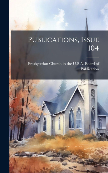 Knjiga Publications, Issue 104 Presbyterian Church in the U.S.A. Boa...