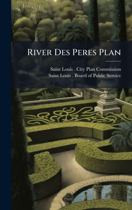 Kniha River Des Peres Plan Saint Louis (Mo.). City Plan Commission