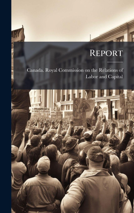 Book Report Canada. Royal Commission on the Relat...