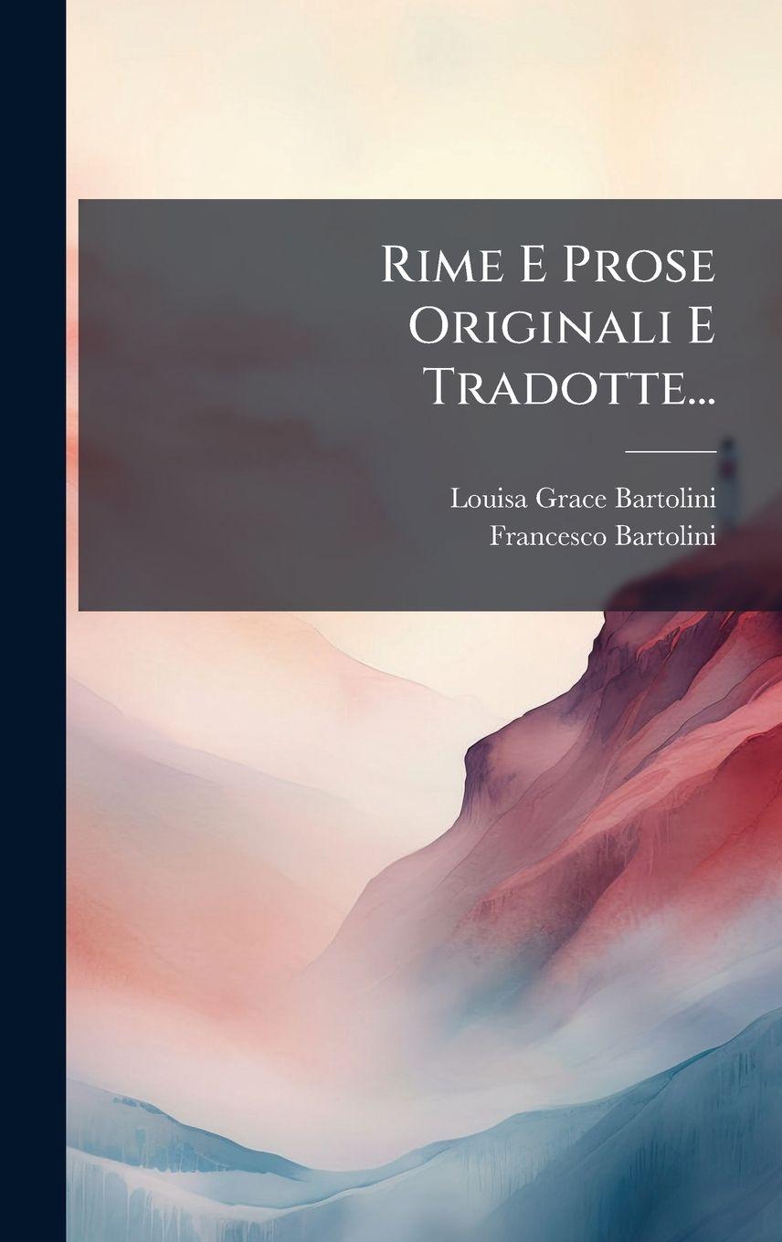 Kniha Rime E Prose Originali E Tradotte... Francesco Bartolini