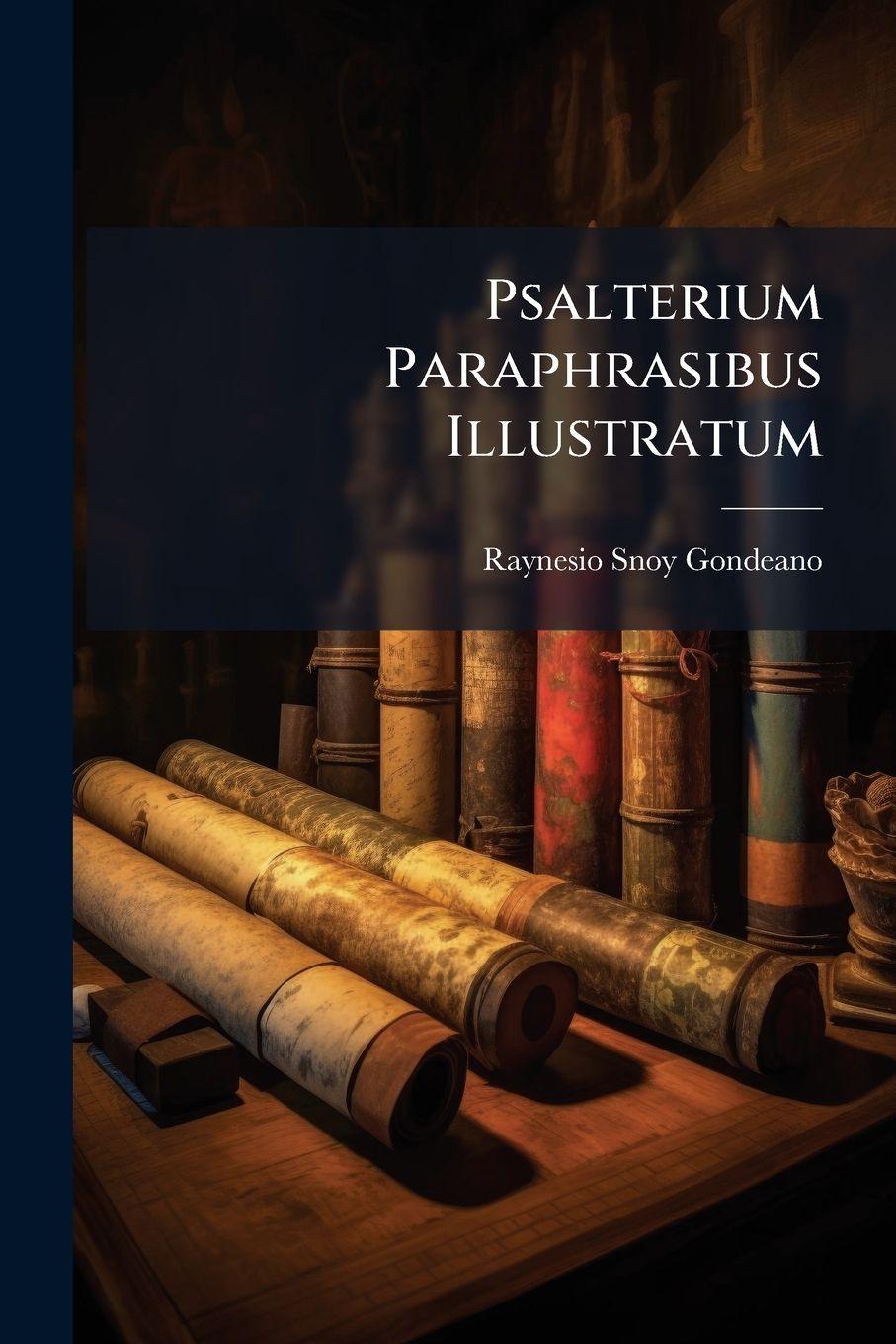 Knjiga Psalterium Paraphrasibus Illustratum Raynesio Snoy Gondeano