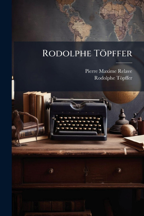 Kniha Rodolphe Töpffer Rodolphe Töpffer