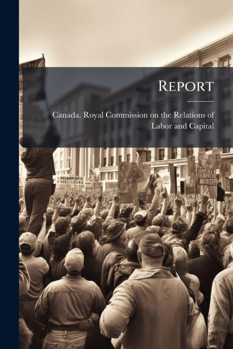 Kniha Report Canada. Royal Commission on the Relat...