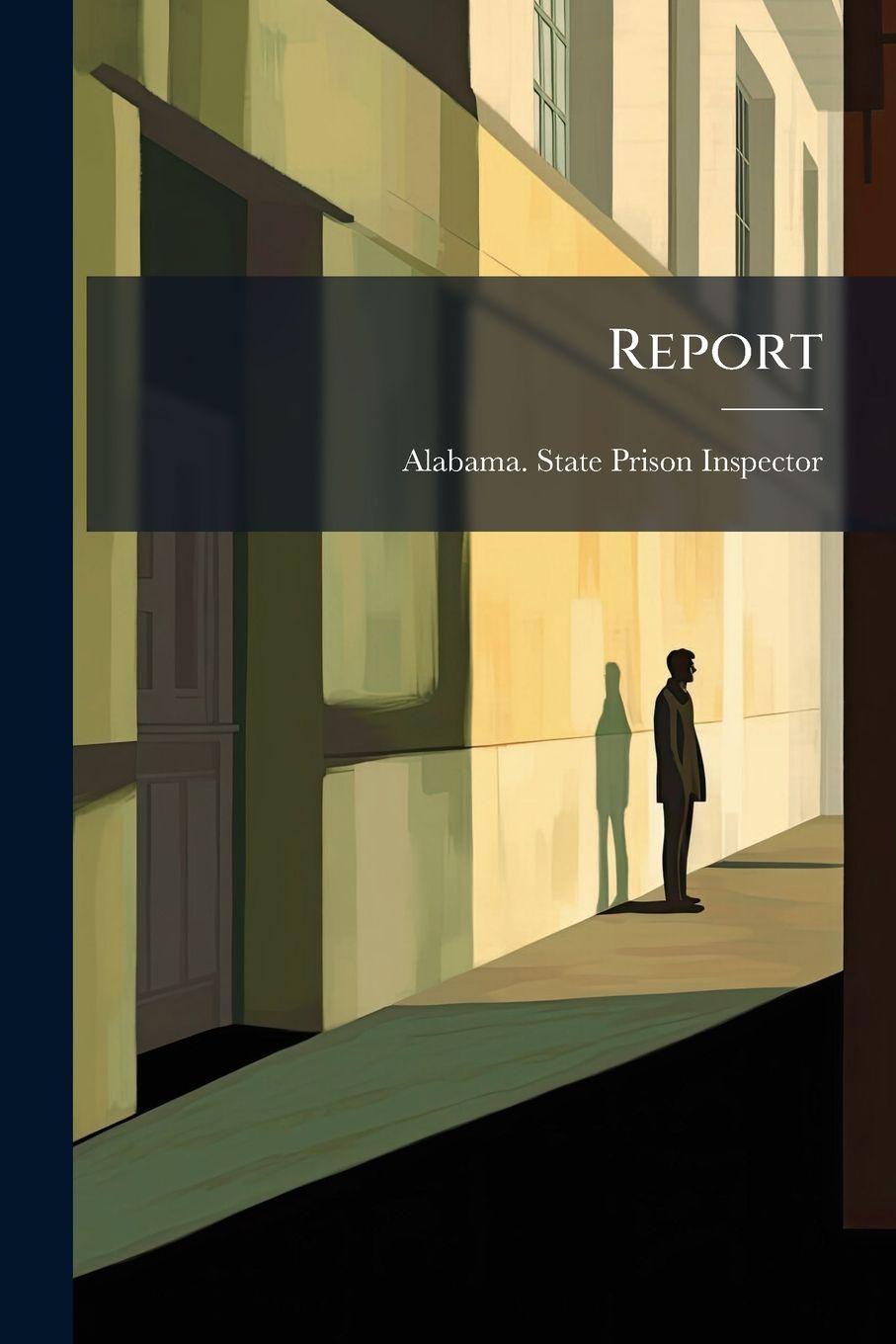 Kniha Report Alabama. State Prison Inspector