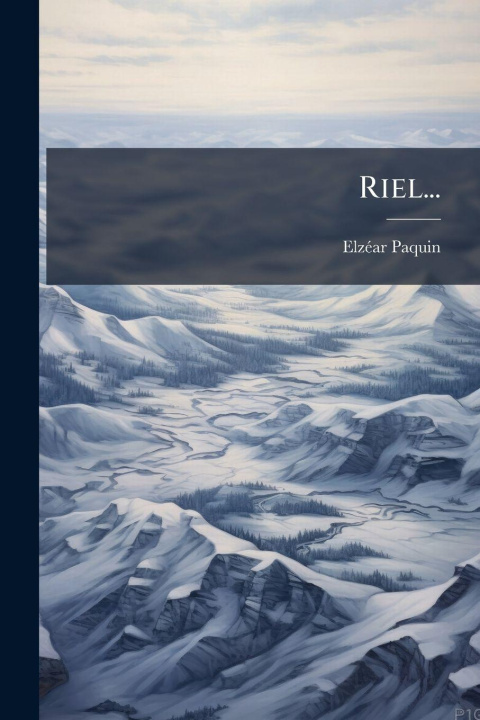 Book Riel... ElzÃ©ar Paquin