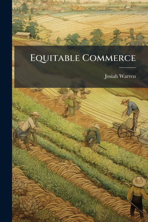 Knjiga Equitable Commerce Josiah Warren