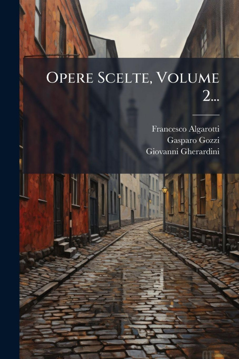 Kniha Opere Scelte, Volume 2... Giovanni Gherardini