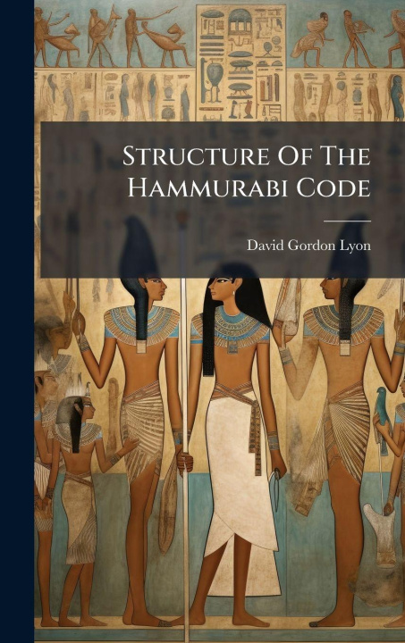 Kniha Structure Of The Hammurabi Code David Gordon Lyon