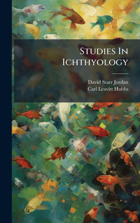 Kniha Studies In Ichthyology David Starr Jordan