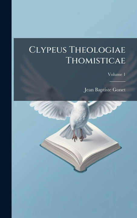 Knjiga Clypeus Theologiae Thomisticae Jean-Baptiste Gonet