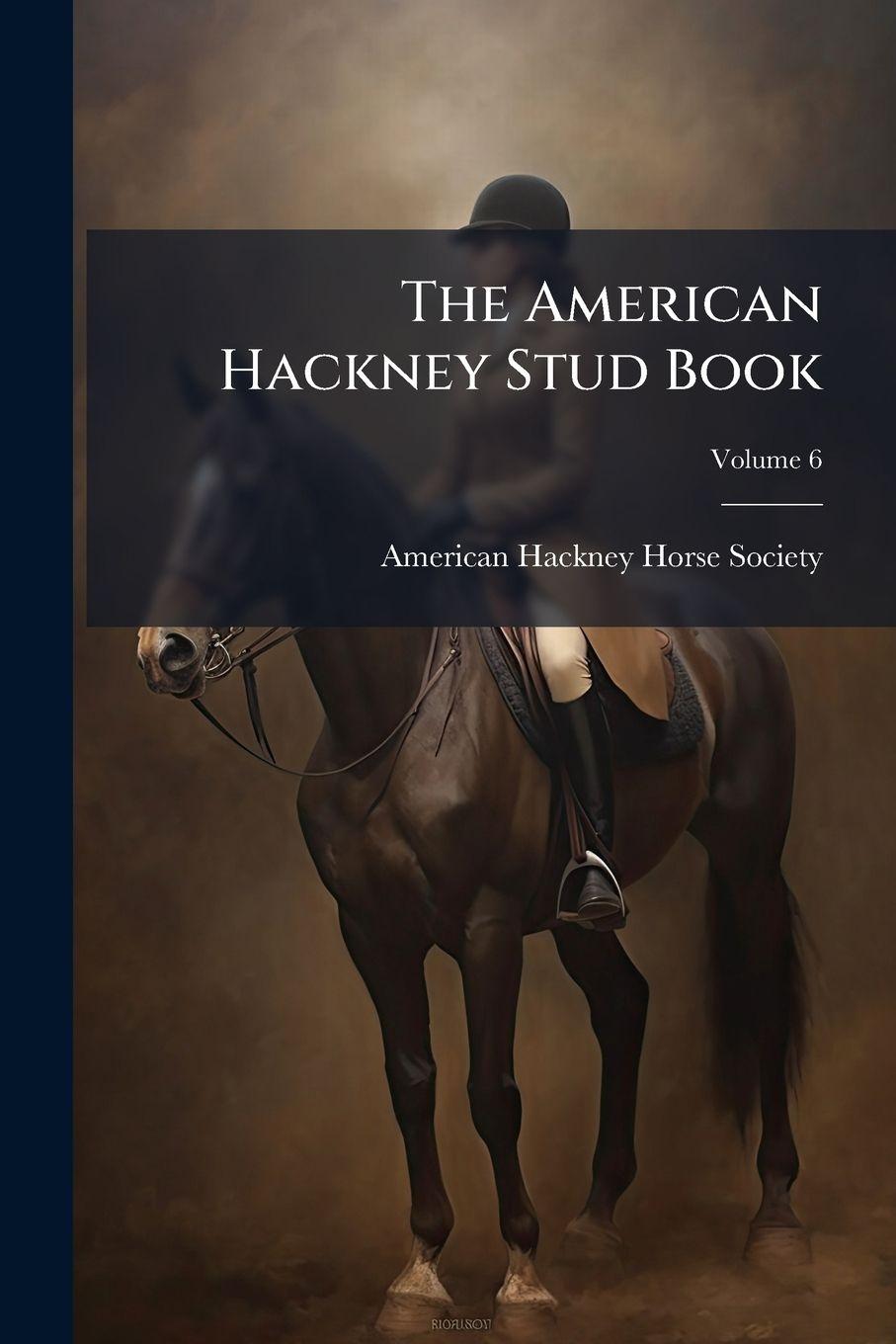 Knjiga The American Hackney Stud Book American Hackney Horse Society